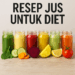 Resep Jus Untuk Diet Alami dan Sehat Yang Bantu Turunkan Berat Badan